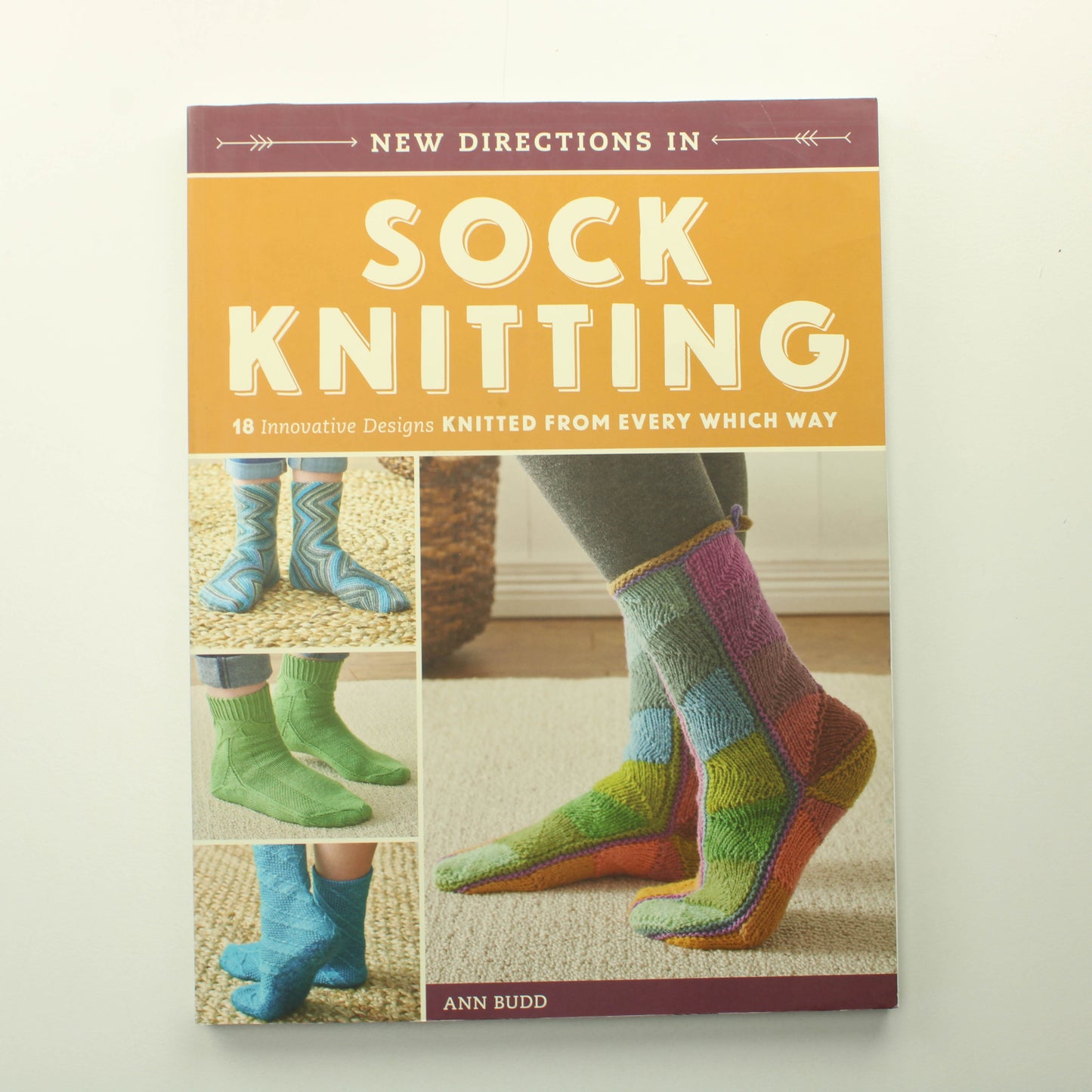 Ann Budd: Sock Knitting: 18 innovative designs