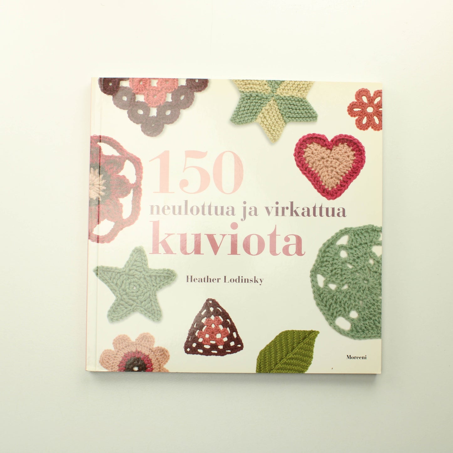 Heather Lodinsky: 150 neulottua ja virkattua kuviota