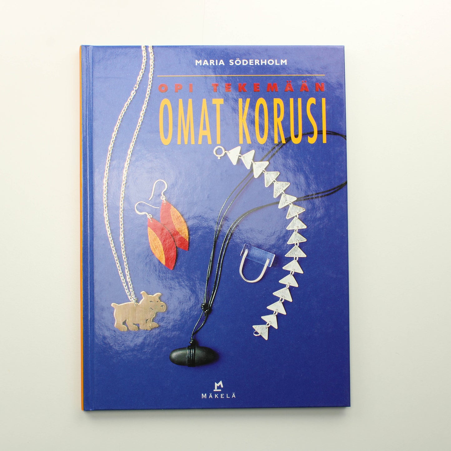 Maria Södeholm: Opi tekemään omat korusi