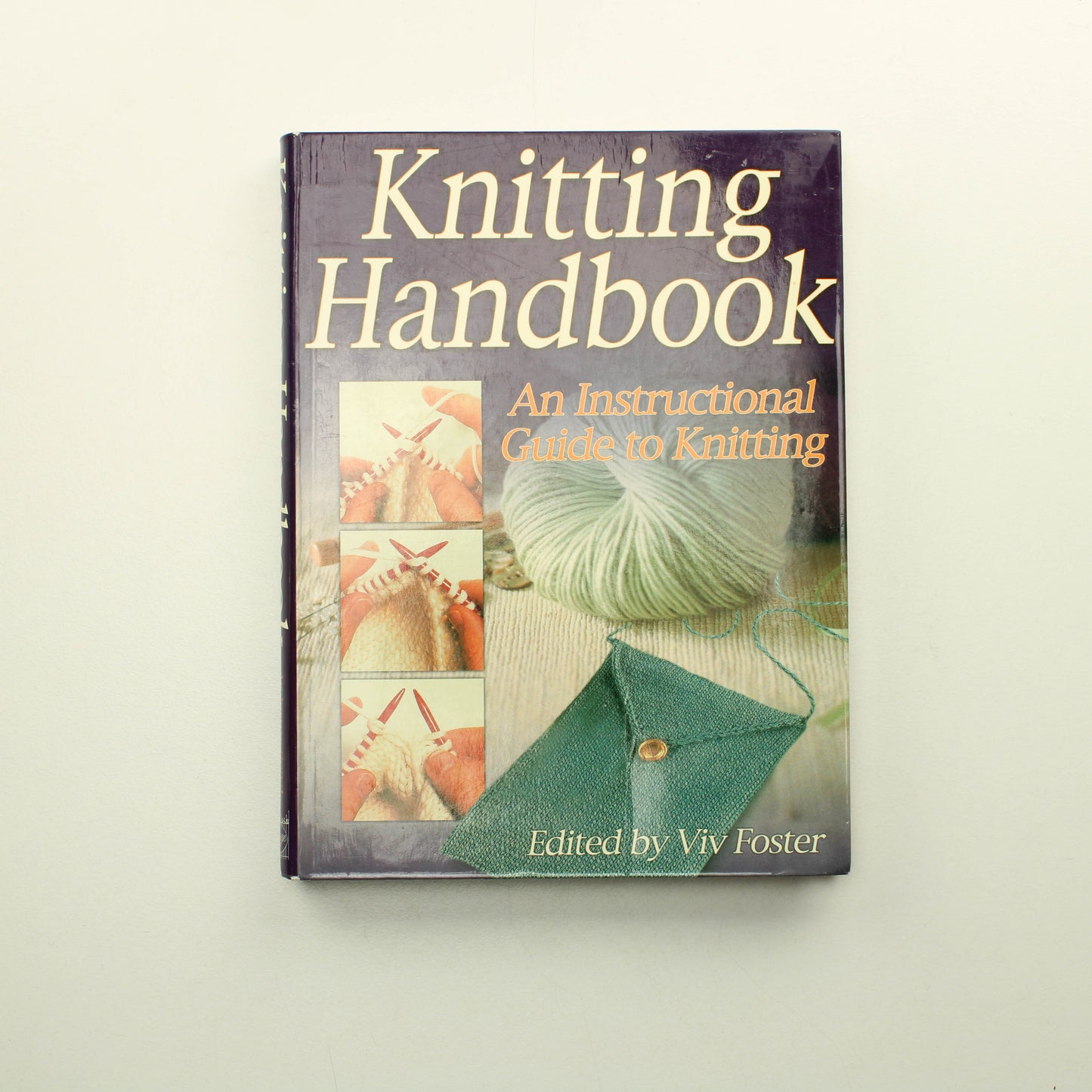 Viv Foster (edit.): Knitting Handbook, An Instructional Guide to Knitting