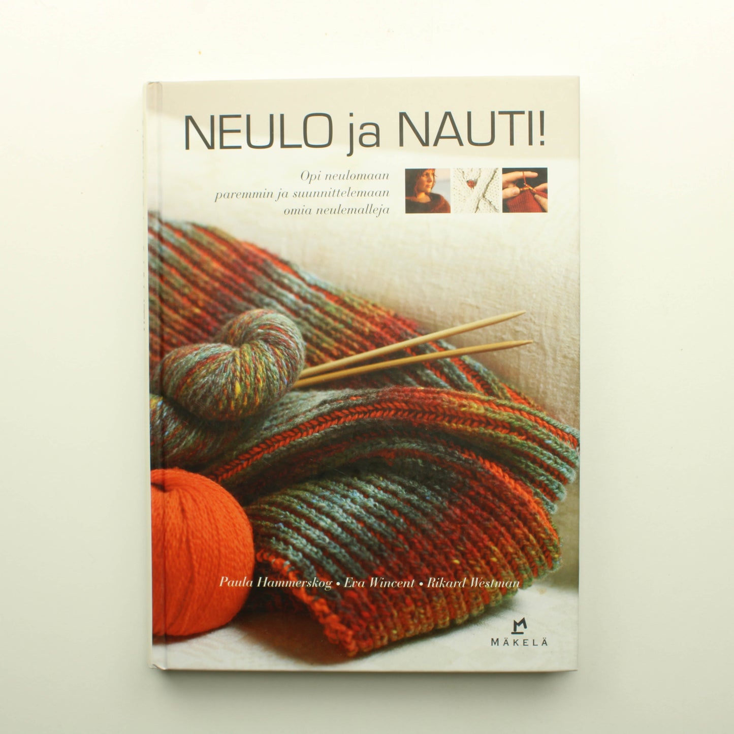 Paula Hammerskog, Eva Wincent, Rikard Westman: Neulo ja Nauti! Opi neulomaan paremmin ja suunnittelemaan omia neulemalleja