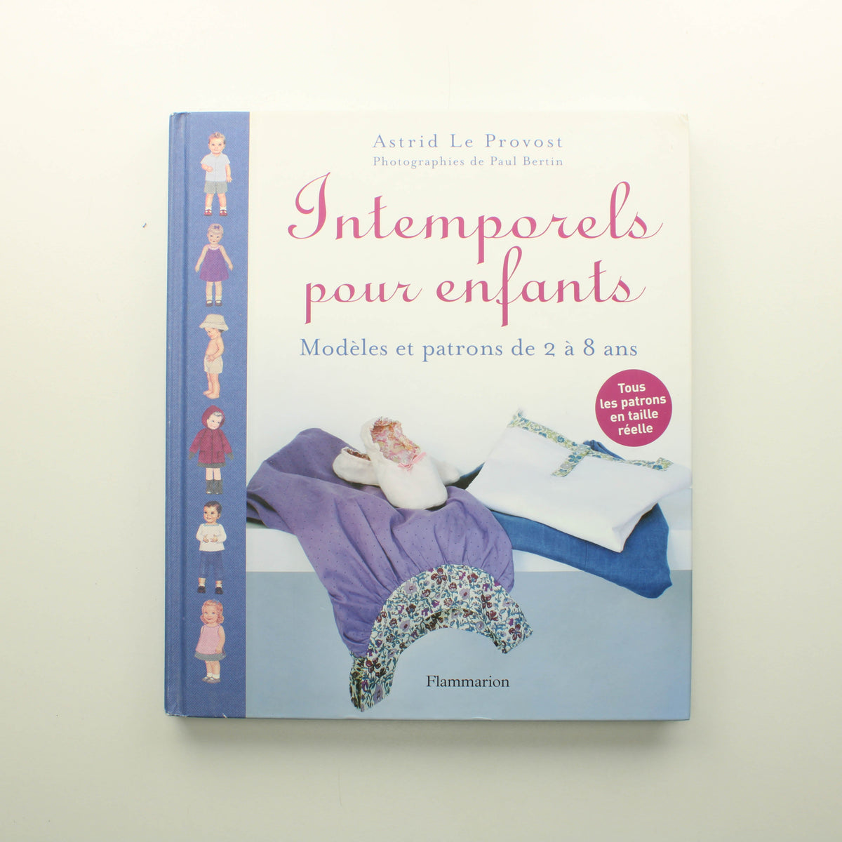 Astrid Le Provost: Intemperels pour enfants: Modeleés et patrons de 2 à 8 ans