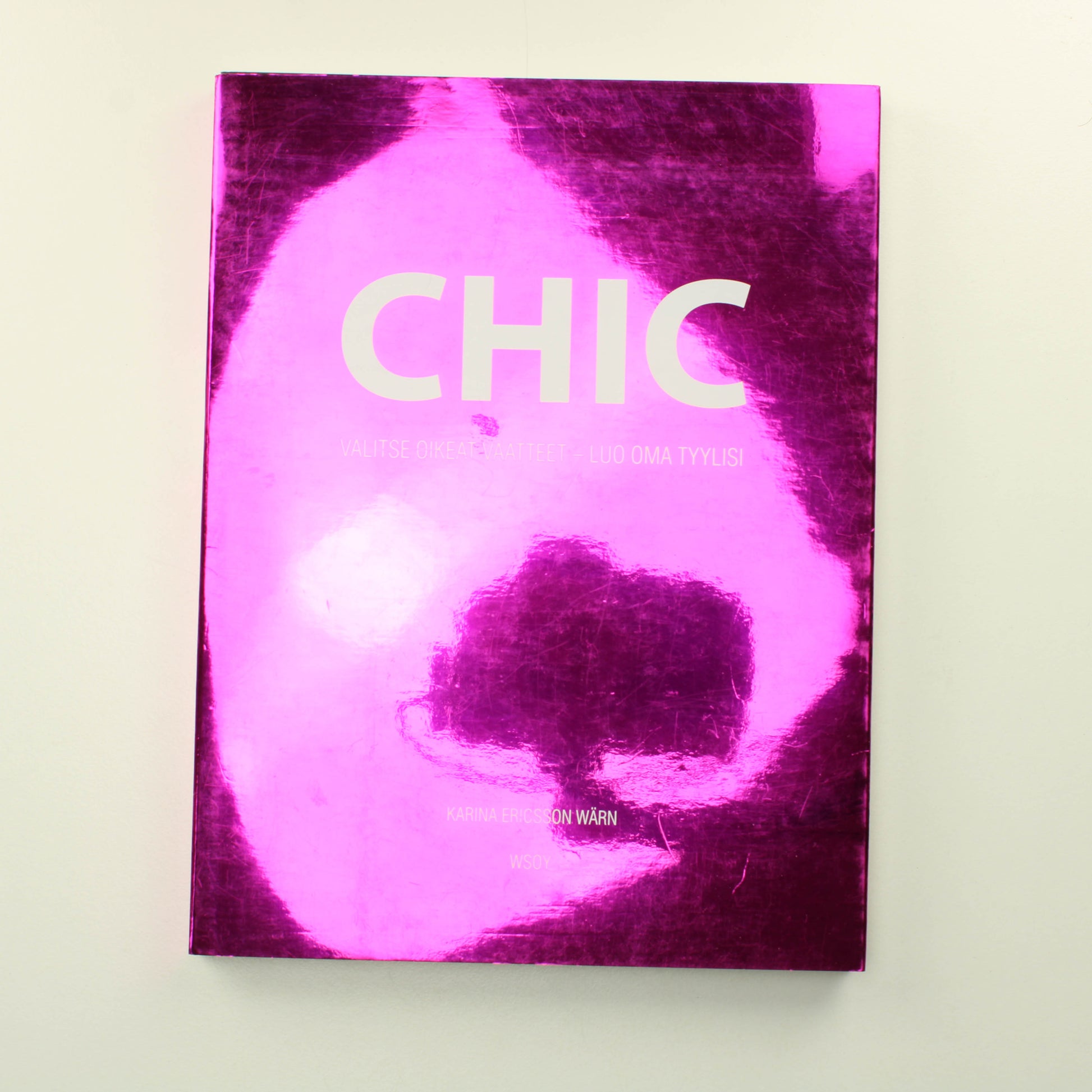 Karina Ericsson Wärn: Chic valitse oikeat vaatteet-Luo oma tyylisi