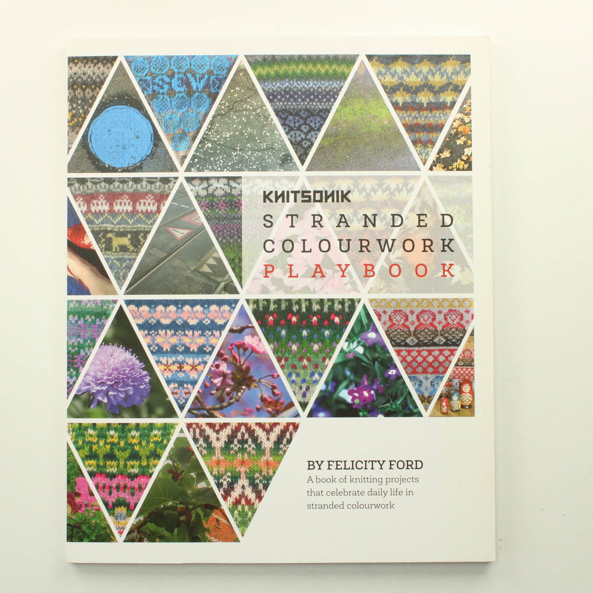 Felicity Ford: Knitsonik Stranded colourwork playbook