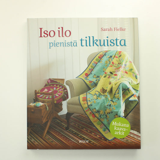 Sarah Fielke: Iso ilo pienistä tilkuista