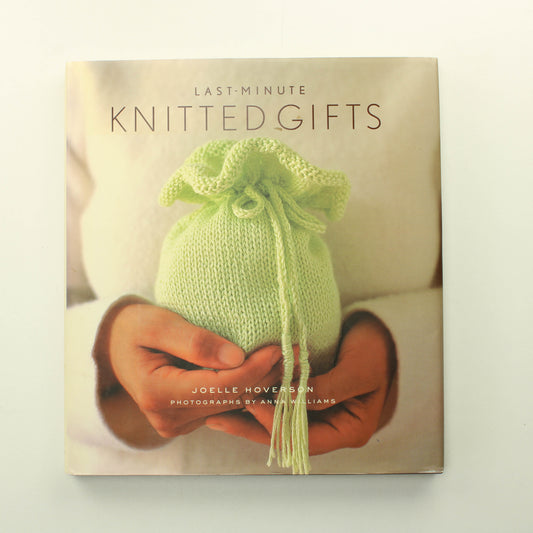 Joelle Hoverson: Last-Minute Knitted Gifts