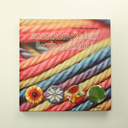 Claire Montgomerie: Luonnonvärien lankapaletti