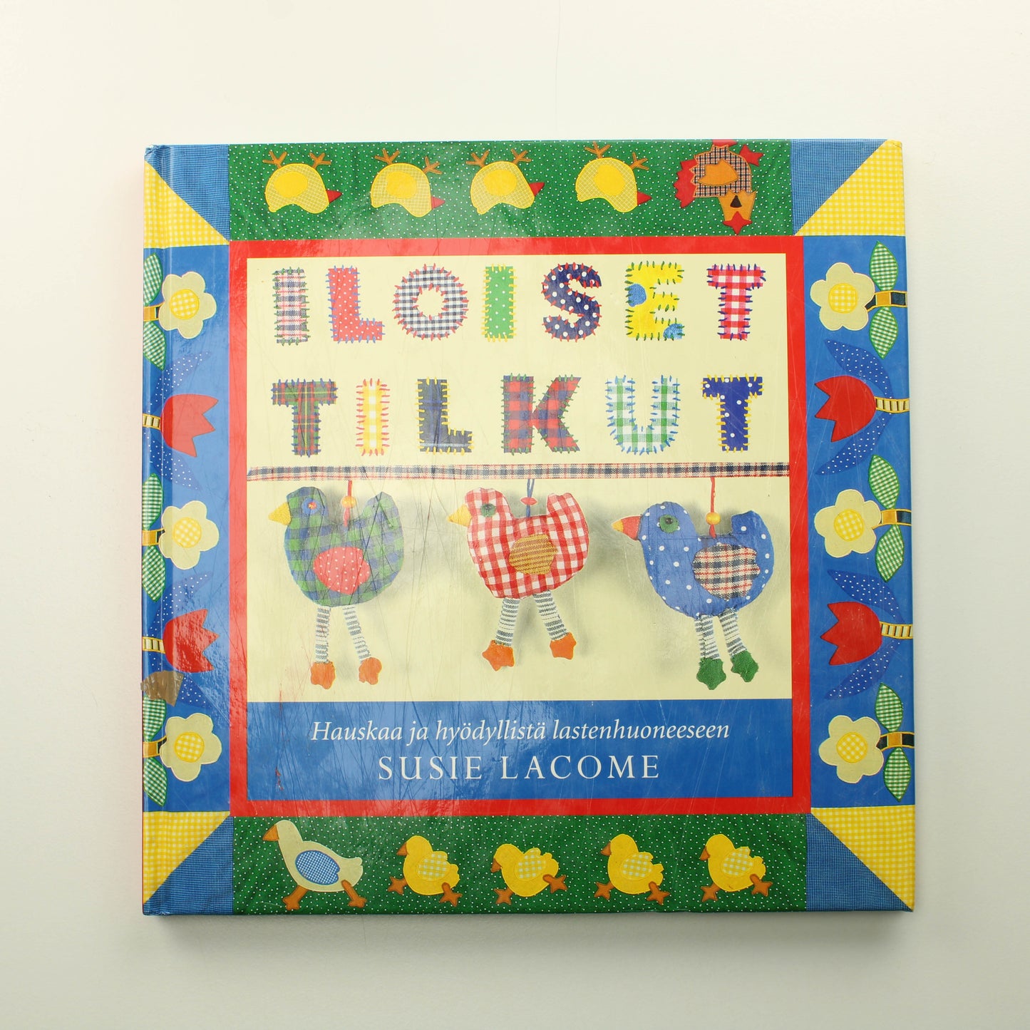 Susie Lacome: Iloiset Tilkut, hauskaa ja hyödyllistä lastenhuoneeseen