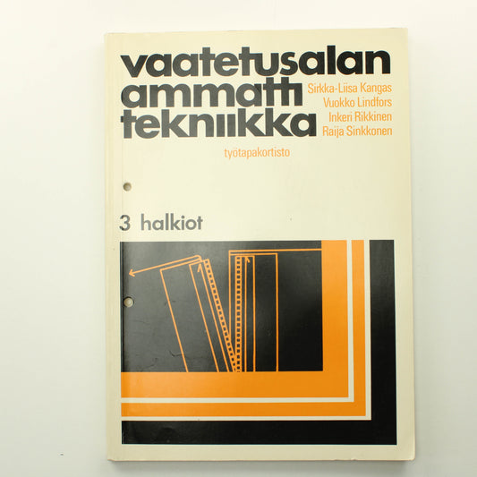 SirkkaLiisa Kangas, Vuokko Lindfors, Inkeri Rinkinen, Raija Sinkkonen: Vaatetusalan ammatti tekniikka työtapakortisto: 3 Halkiot