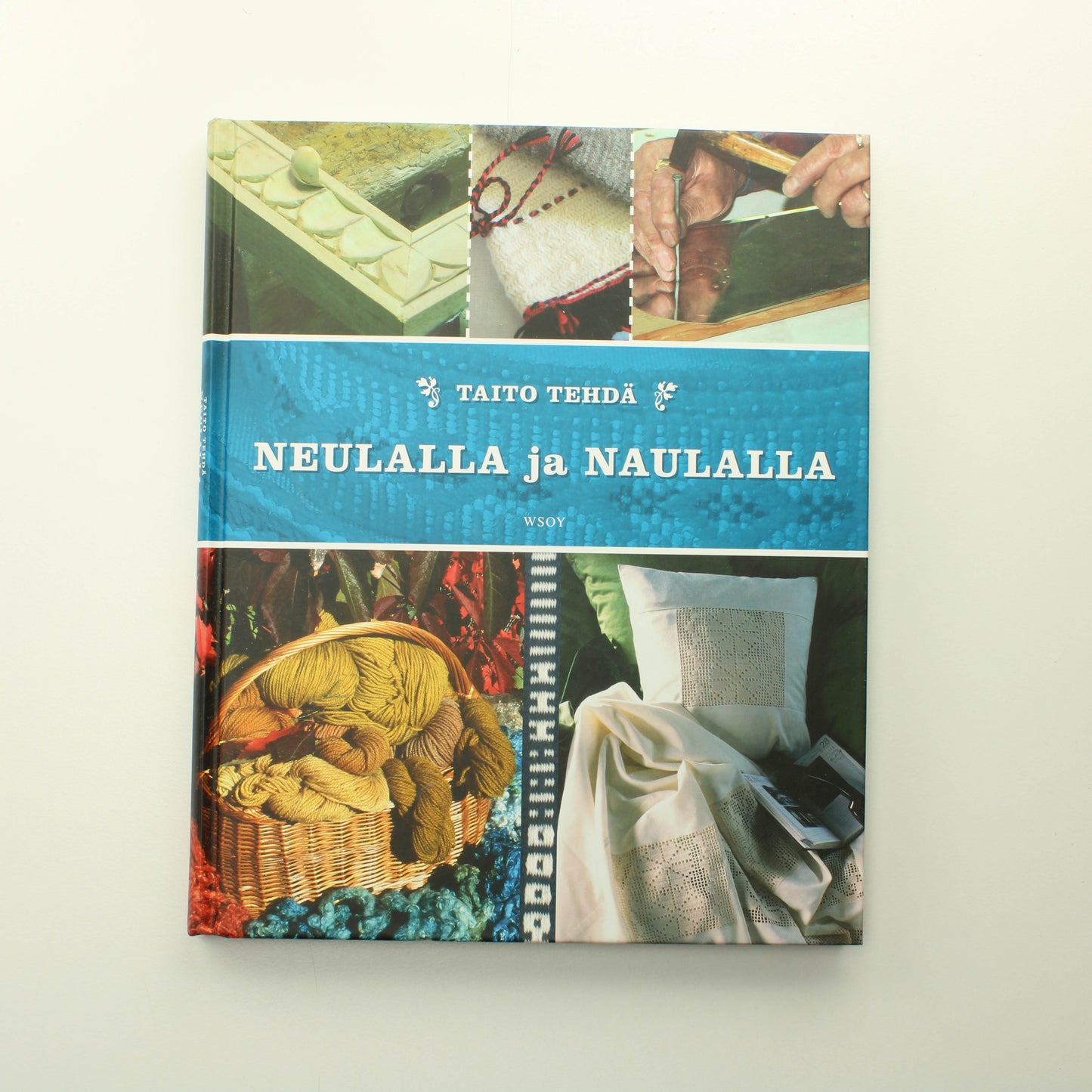 Wsoy: Taito tehdä ilo onnistua, neulalla ja naulallla
