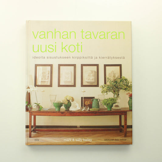 Mark Bailey, Sally Bailey: Vanhan tavaran uusi koti