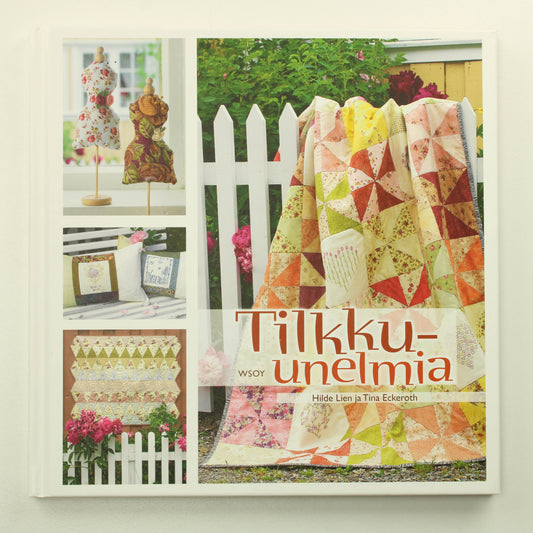 Hilde Lien ja Tina Eckeroth: Tilkku-unelmia