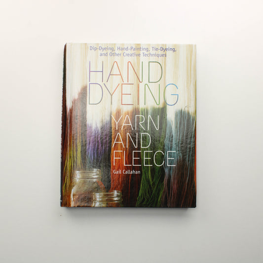 Gail Callahan: Hand Dyeing Yarn and Fleece