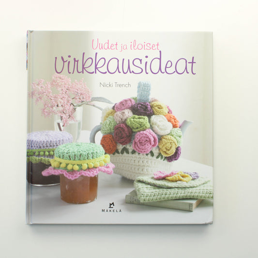 Nicki Trench: Uudet ja iloiset virkkausideat