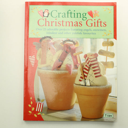 Tilda Crafting Christmas Gifts, 25 Adorable Projects Featuring Angels, Snowmen, Reindeer and Other Yuletide Favourites