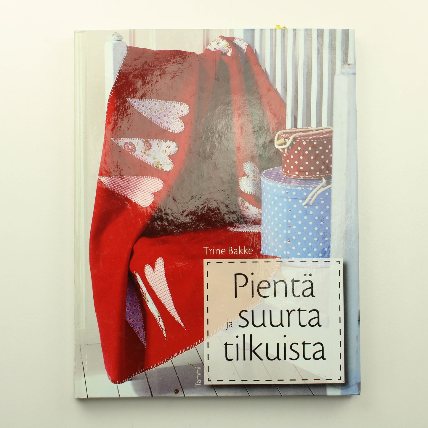 Trine Bakke: Pientä ja suurta tilkuista