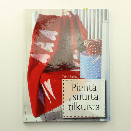 Trine Bakke: Pientä ja suurta tilkuista