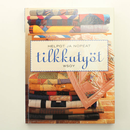 WSOY Rosemary Wilkinson: (toim.): Helpot ja nopeat tilkkutyöt