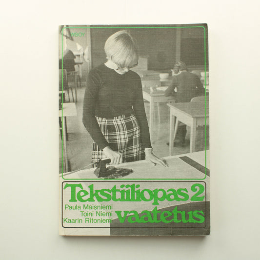 Paula Maisniemi, Toini Niemi, Kaarin Ritoniemi: Tekstiiliopas 2 vaatetus