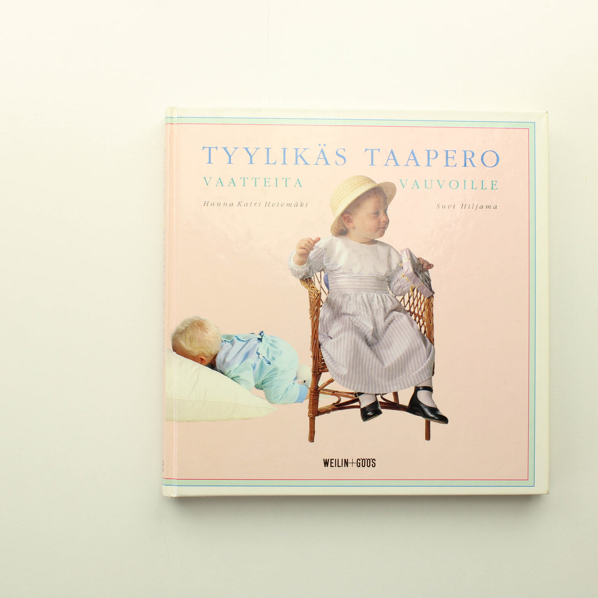 Hanna Katri Hetemäki, Suvi Hiljama: Tyylikäs Taapero, vaatteita vauvoille