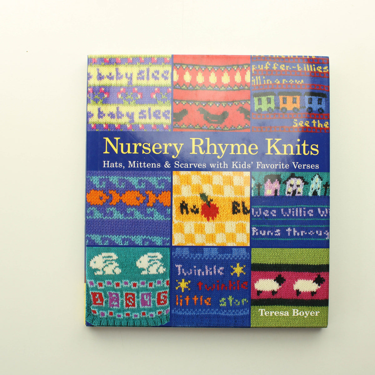 Teresa Boyer: Nursery Rhyme Knits, Hats, Mittens & Scarves with Kids' Favorite Verses