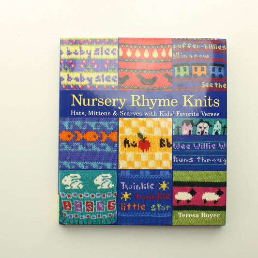 Teresa Boyer: Nursery Rhyme Knits, Hats, Mittens & Scarves with Kids' Favorite Verses