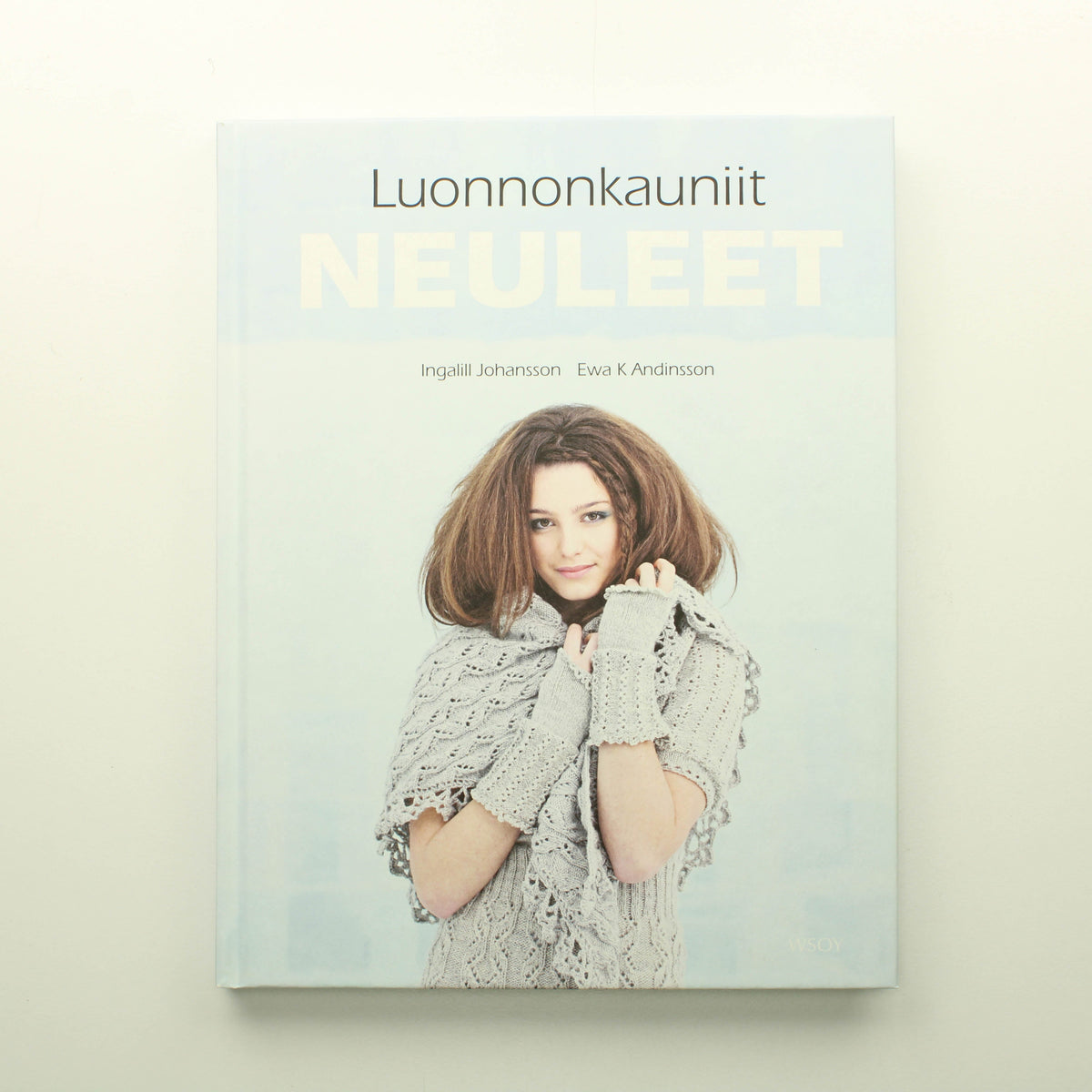 Ingalill Johansson, Ewa K. Andinsson: Luonnonkauniit Neuleet