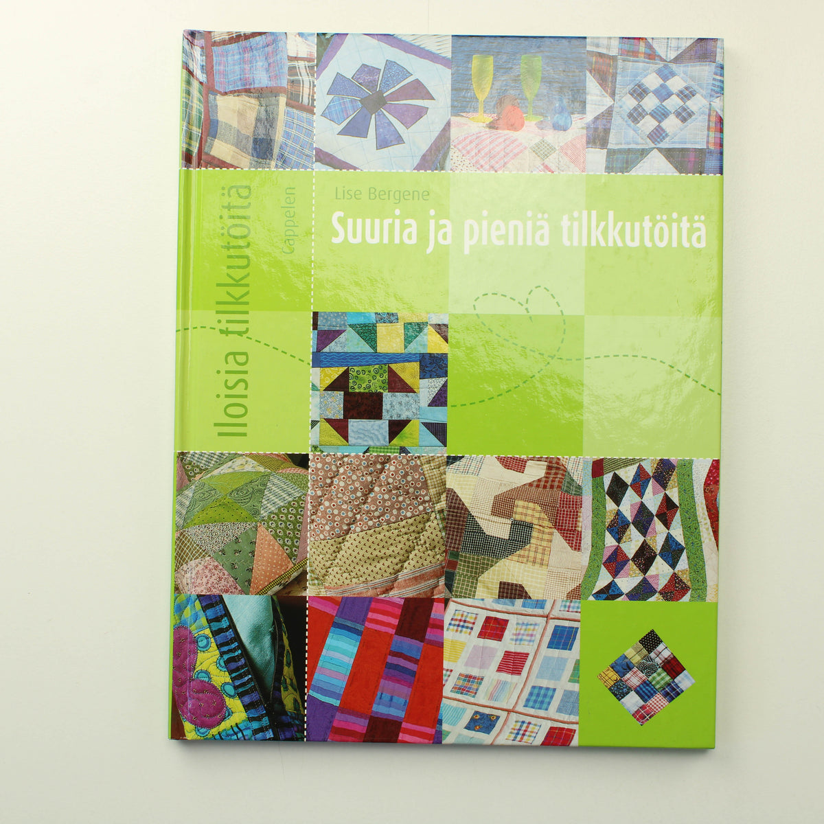 Lise Bergene: Suuria ja pieniä tilkkutöitä