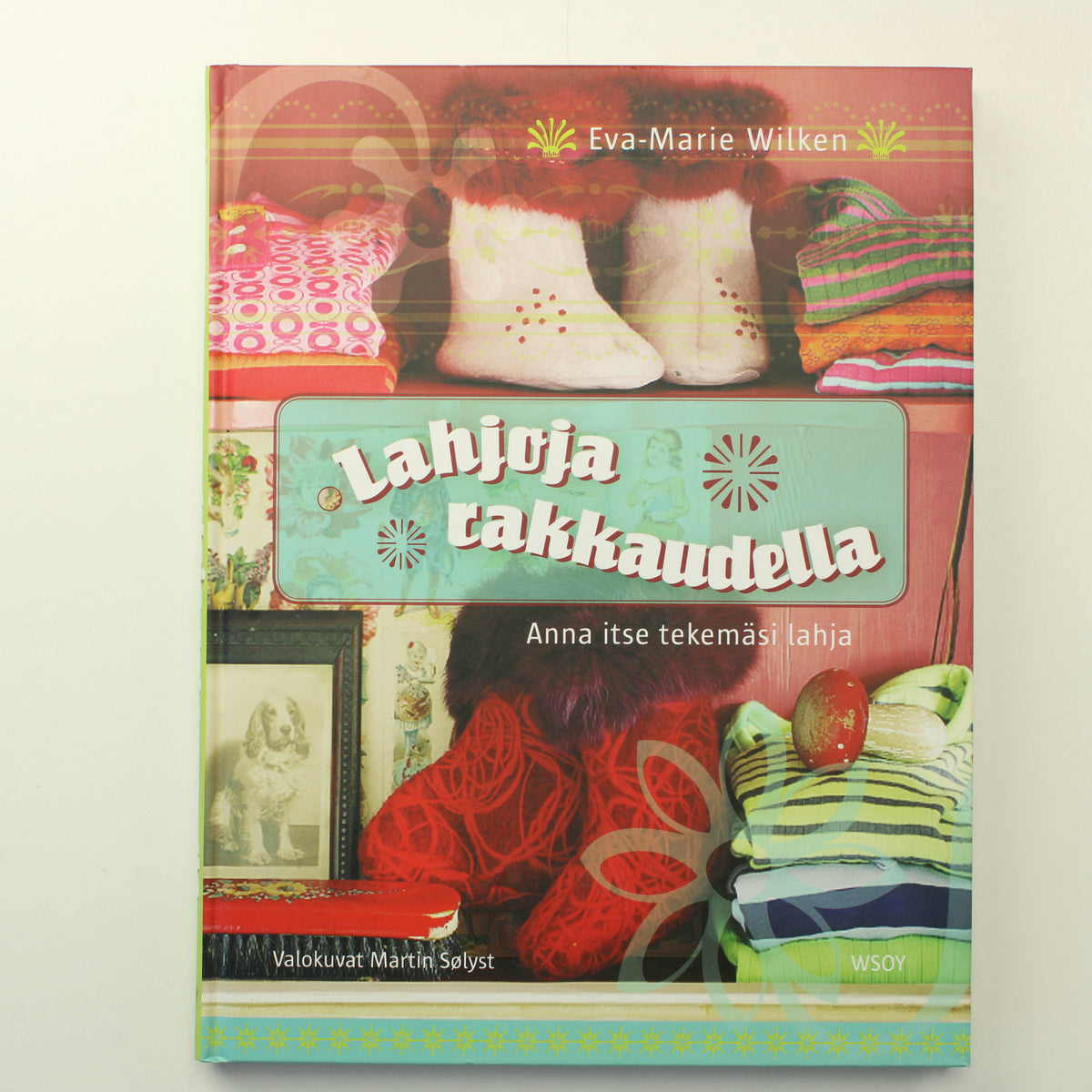 Eva-Marie Wilken: Lahjoja rakkaudella, Anna itse tekemäsi lahja