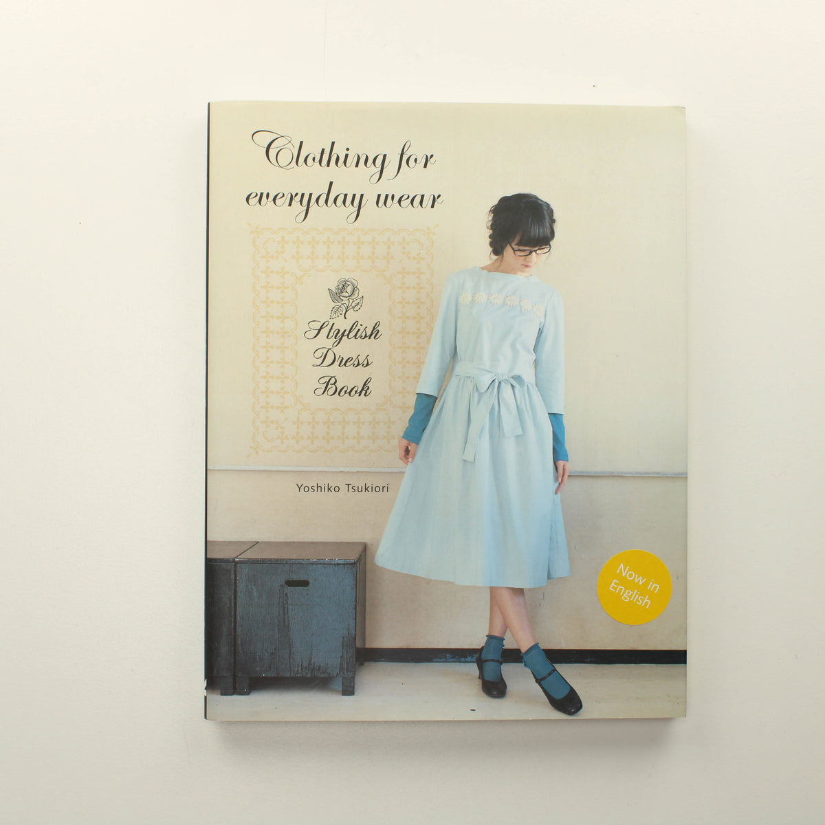 Yoshiko Tsukiori: Clothing for Everyday Wear: Stylish Dress Book