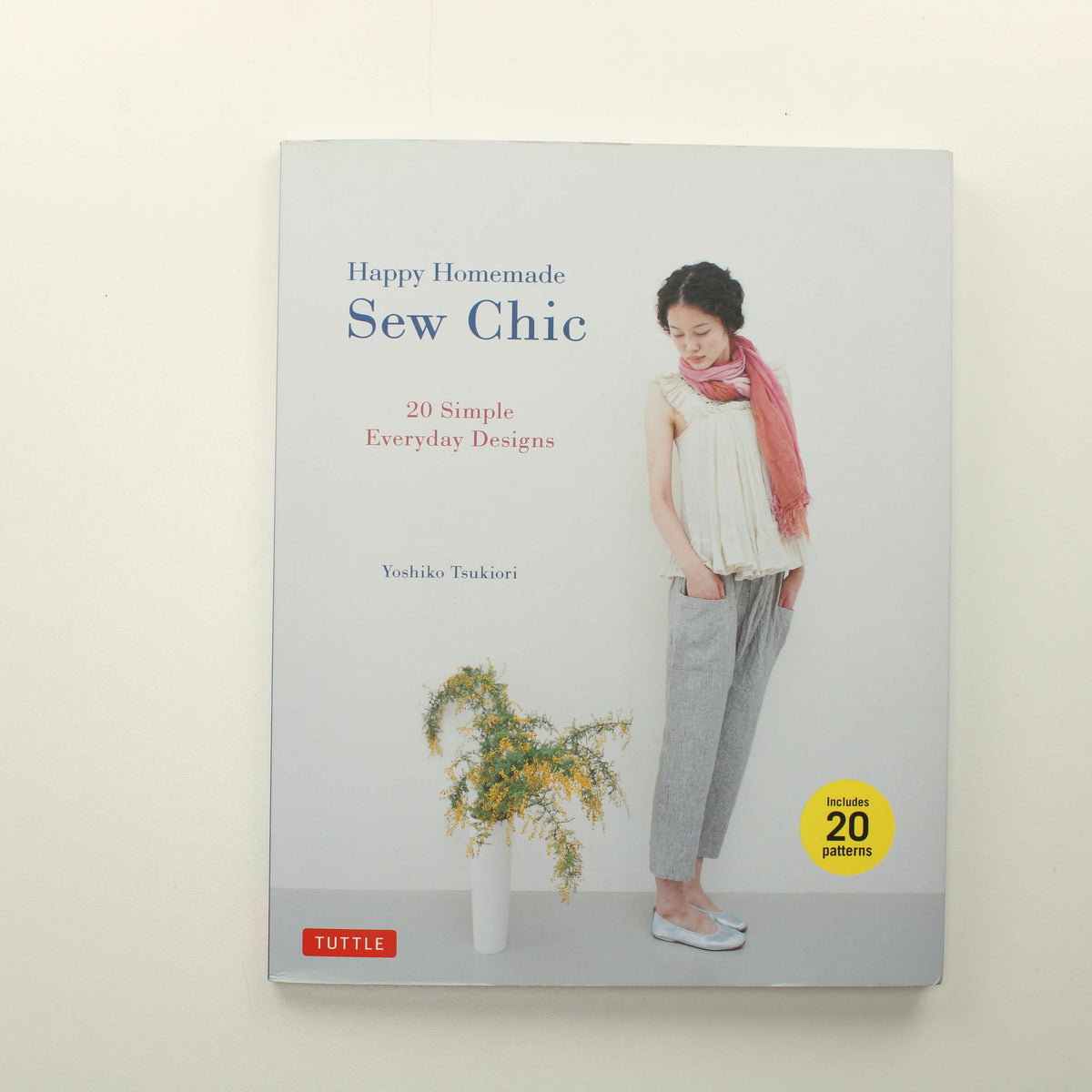 Yoshiko Tsukiori: Happy Homemade Sew Chick:  20 simple everyday designs