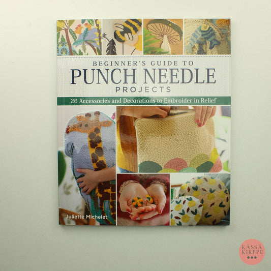 Juliette Michelet: Beginner´s guide to Punch needle projects