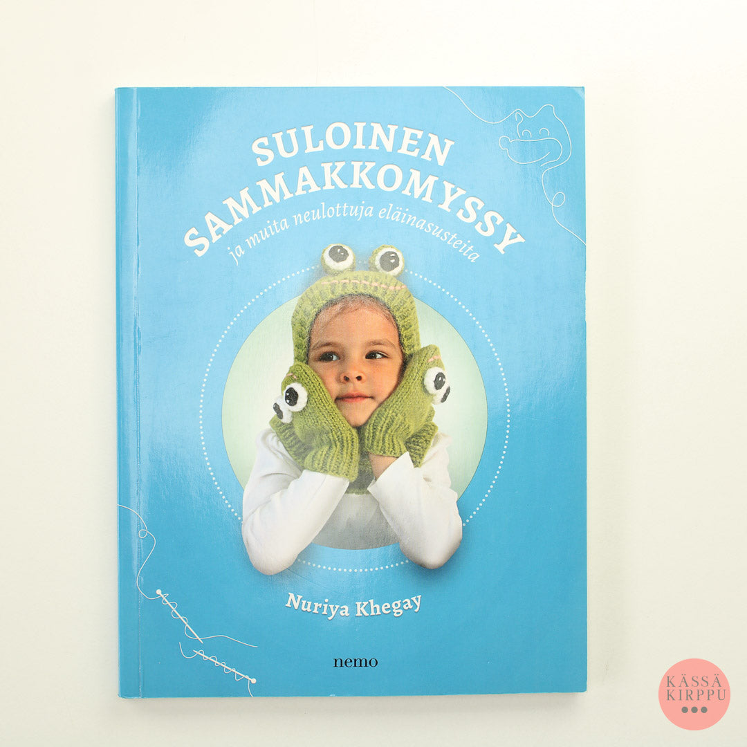 Nuriya Khegay: Suloinen Sammakkomyssy ja muita neulottuja eläinasusteita