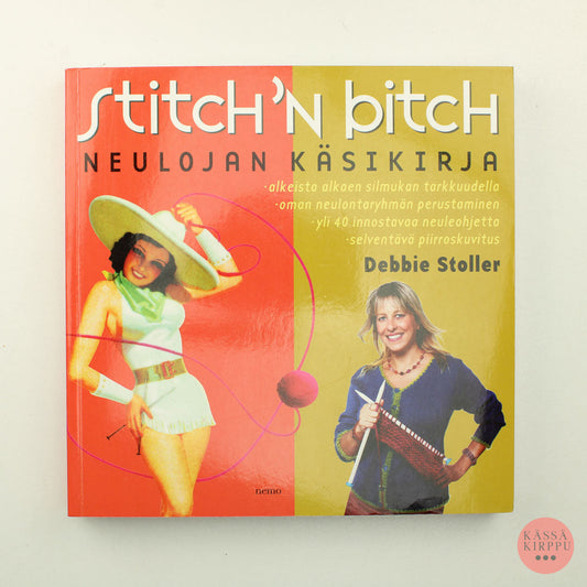 Debbie Stoller: Stitch'n Bitch: Neulojan käsikirja
