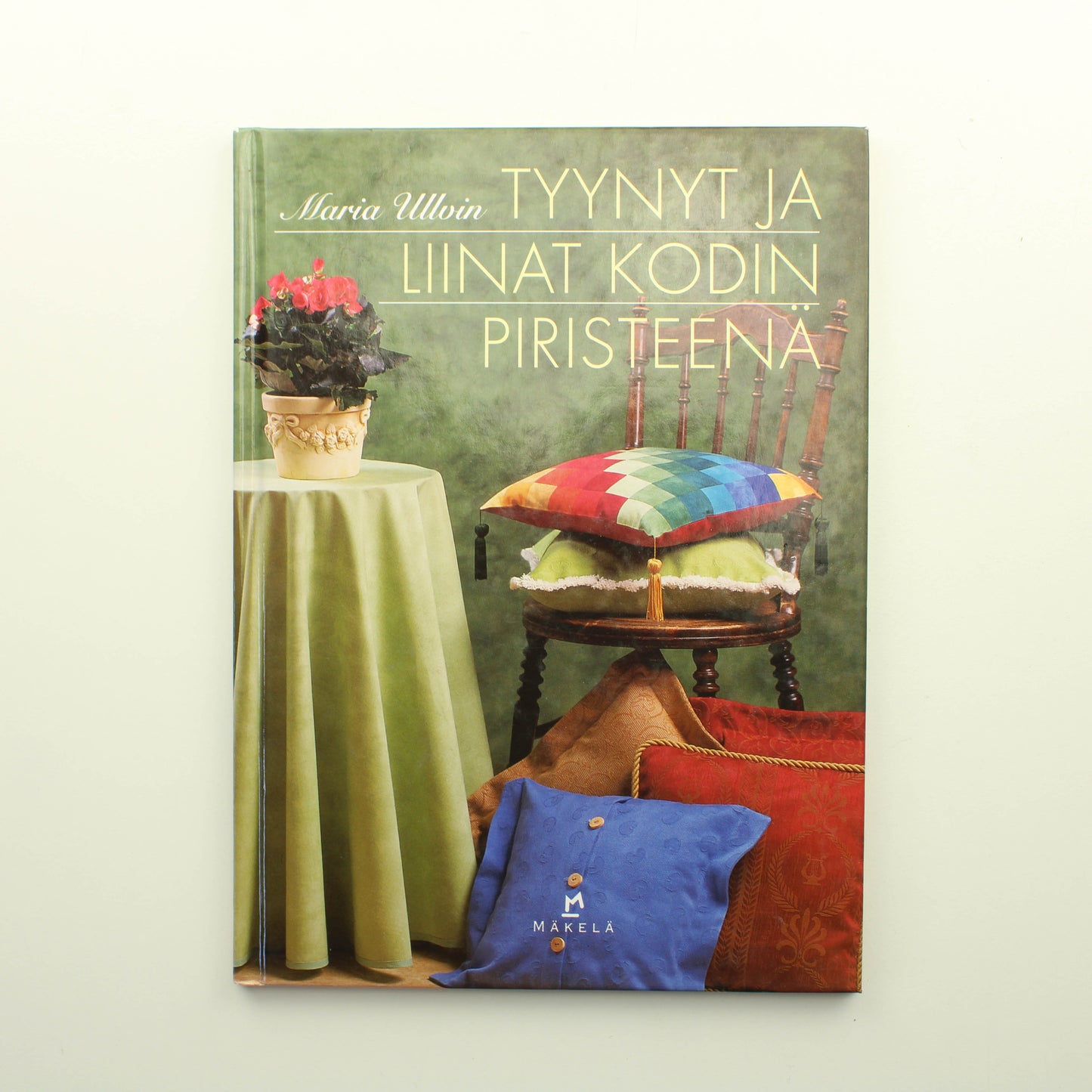 Maria Ullvin: Tyynyt ja liinat kodin piristeenä