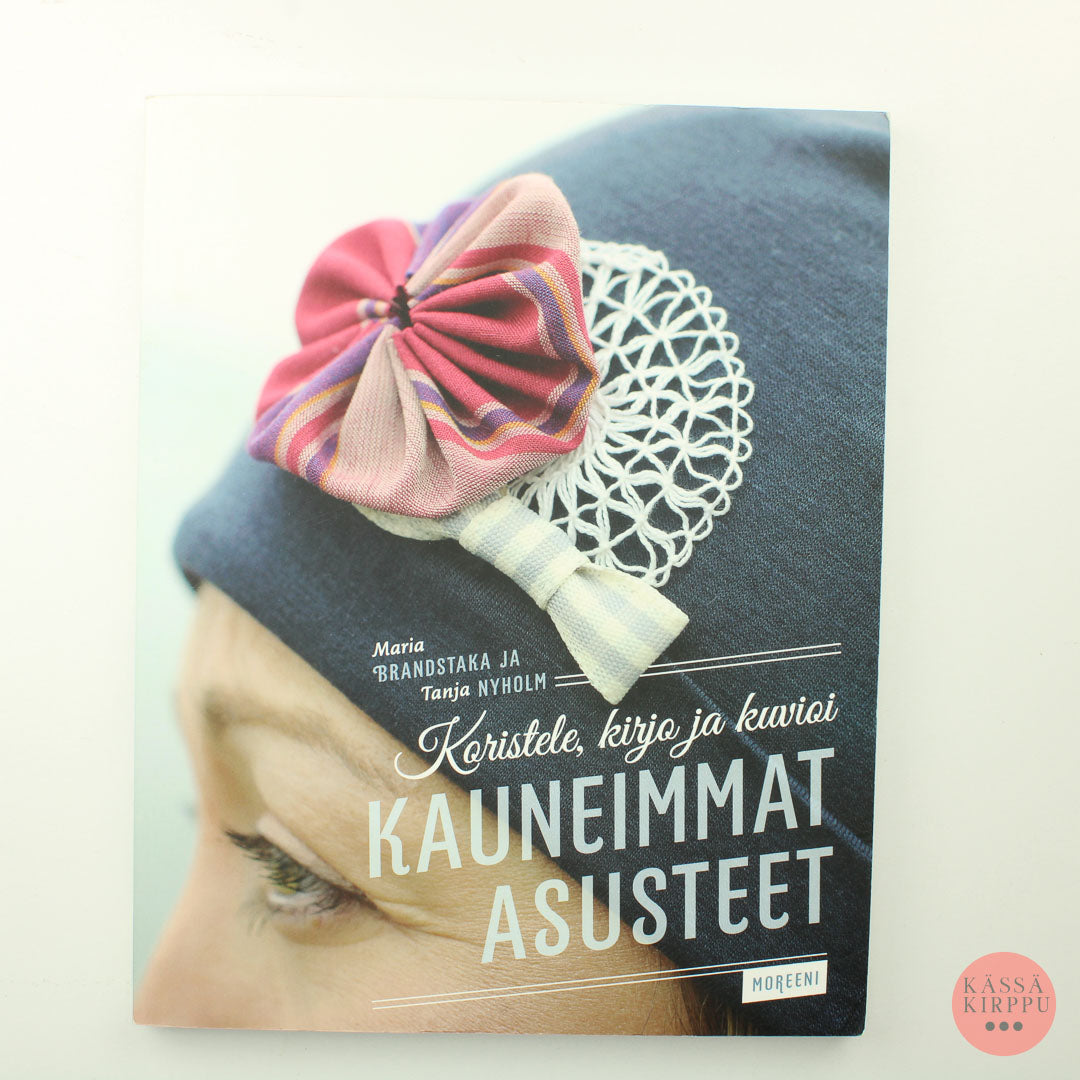 Maria Brandstaka, Tanja Nyholm: Decorate, embroider and pattern - The most beautiful accessories