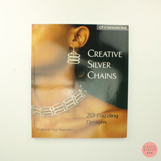 Chantal Lise Saunders: Creative Silver Chains - 20 Dazzling Designs