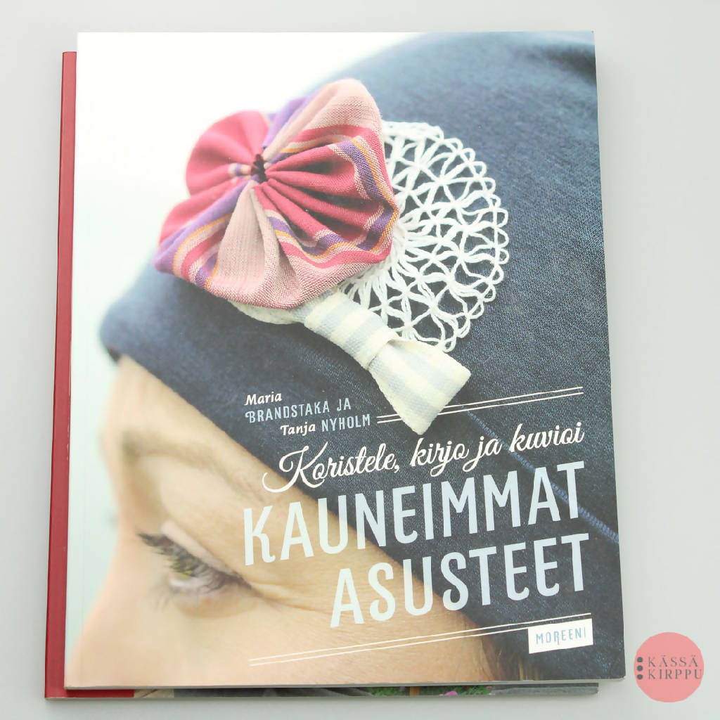 Maria Brandstaka, Tanja Nyholm: Decorate, Embroider and Pattern - The Most Beautiful Accessories